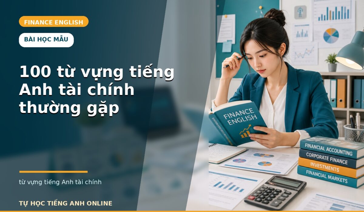 100 từ vựng tiếng Anh tài chính thường gặp