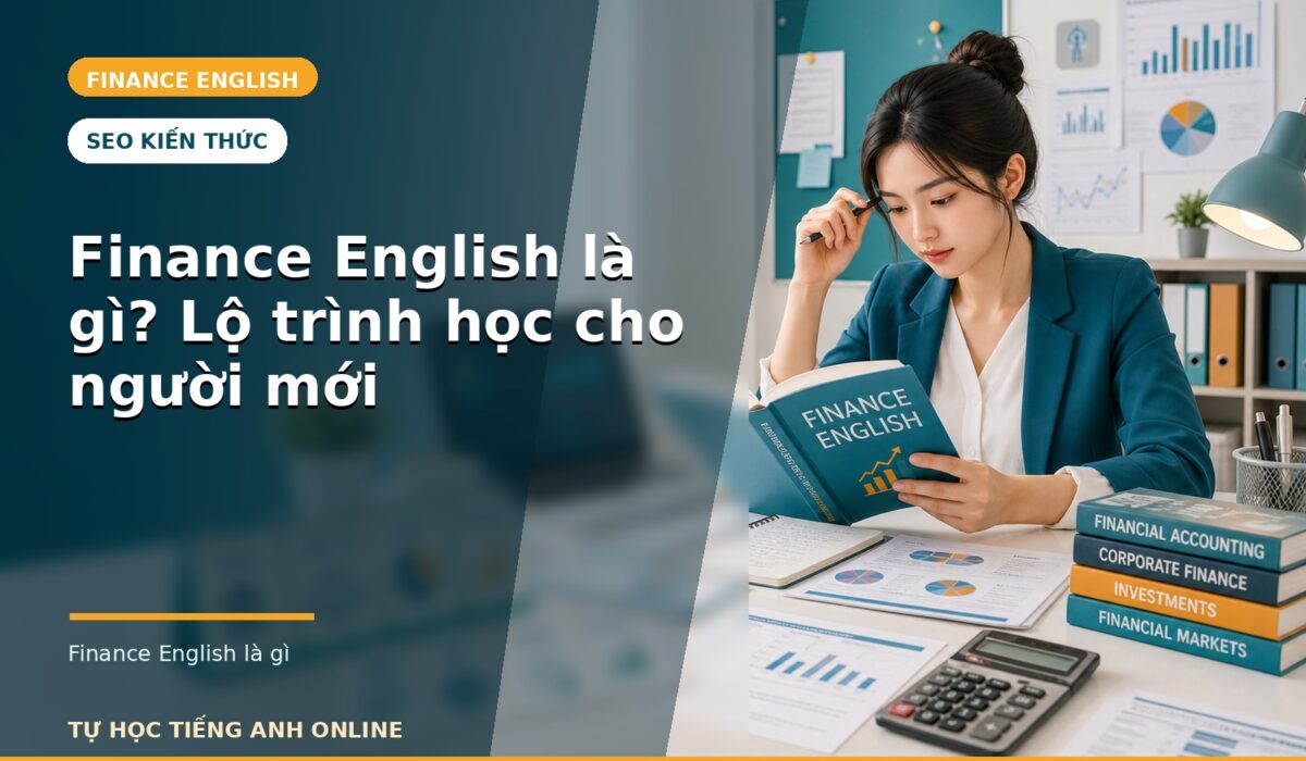 Finance English là gì? Lộ trình học cho người mới