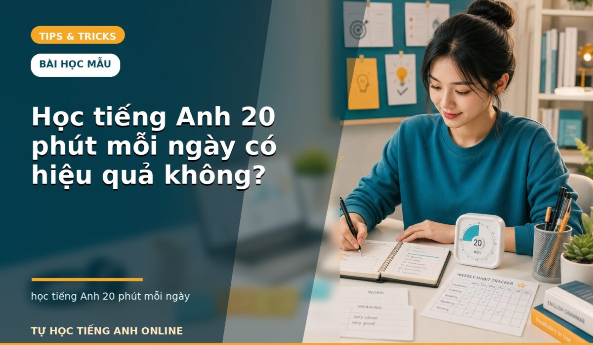 Học tiếng Anh 20 phút mỗi ngày có hiệu quả không?