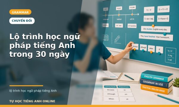 Lộ trình học ngữ pháp tiếng Anh trong 30 ngày
